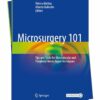 Top Microsurgery Techniques: Microvascular and Peripheral Nerve Repair Training Guide 2024