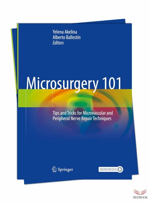 Top Microsurgery Techniques: Microvascular and Peripheral Nerve Repair Training Guide 2024